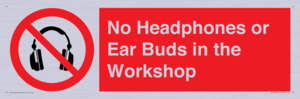 No Headphones or Ear Buds in the Workshop